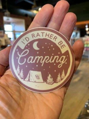 Vinyl Waterproof Sticker Decal Rather Be Camping