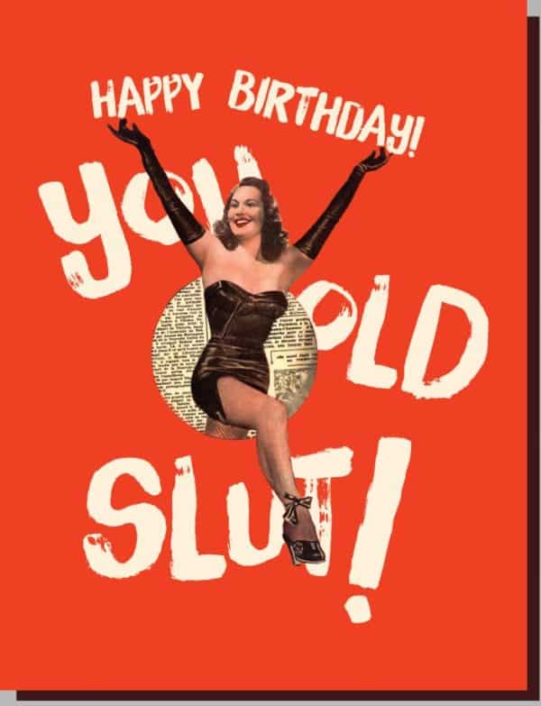 Happy Birthday Old Slut