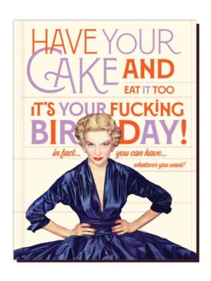 Have Your Cake & Eat It Too Birthday Card