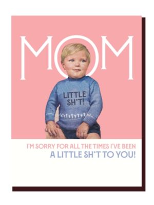 Mom Little Shit Card