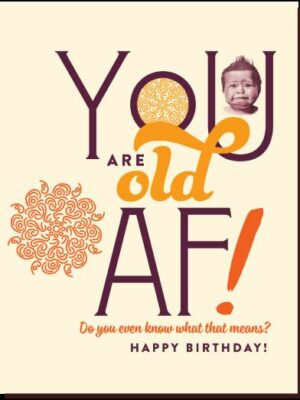 Offensive & Delightful Birthday Old AF Card