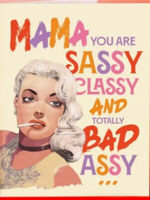 Offensive & Delightful Mama Sassy Classy Bad Assy Card