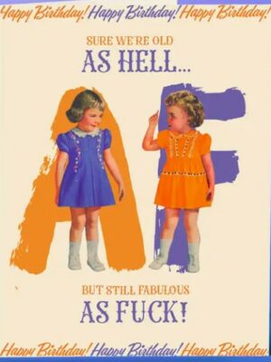 Offensive & Delightful Old as Hell Fabulous AF Card