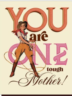 Offensive & Delightful One Tough Mother Card