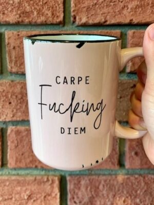 Prairie Chick Mug Carpe Fucking Diem