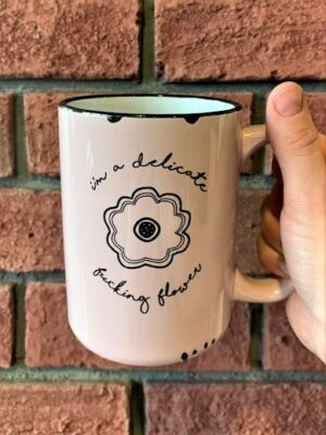 Prairie Chick Mug Delicate Fucking Flower