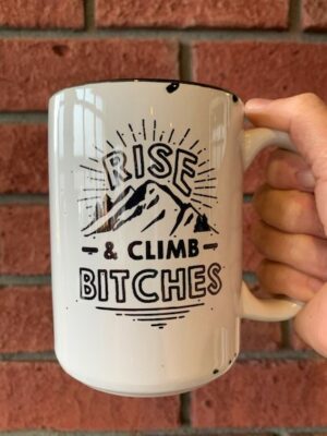 Prairie Chick Mug Rise And Climb Bitches