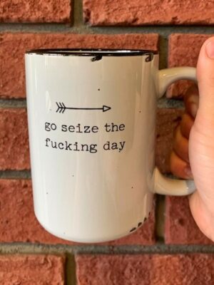 Prairie Chick Mug Seize The Fucking Day