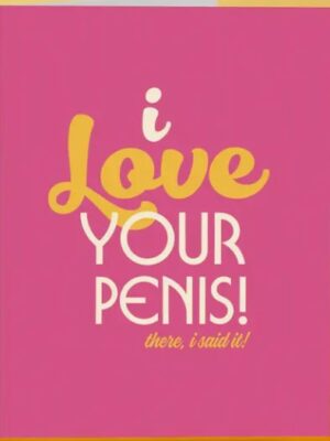 Offensive & Delightful I love your penis card