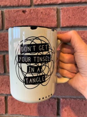 Prairie Chick Mug Don't Get Tinsel Tangled