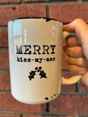 Prairie Chick Mug Merry Kiss My Ass