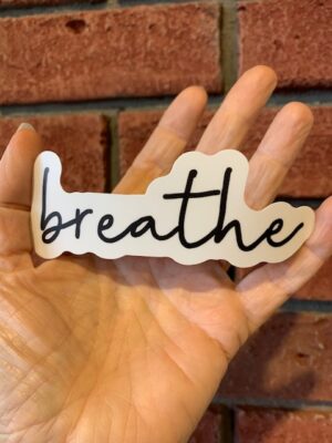 Vinyl Sticker Breathe