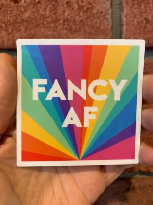 vinyl sticker of a rainbow square with words Fancy AF