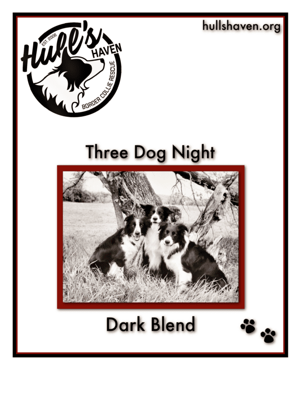 Hull's Haven Dark Roast Blend Coffee, also called Three Dog Night Dark Blend, with three Border Collies in front of a tree.