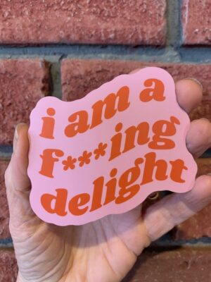 sticker i am a fing delight orange and pink
