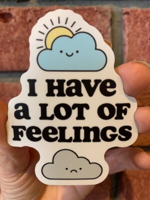 sticker I have a lot of feelings sunshine and clouds