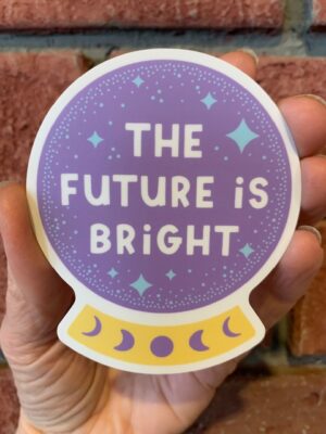 Sticker The future is bright crystal ball