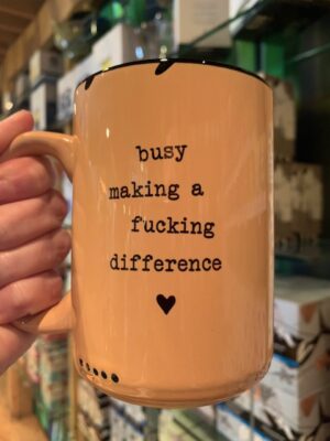 Prairie Chick Busy Making a Fucking Difference Mug in orange