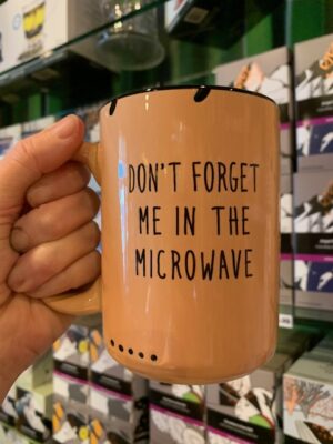 Prairie Chick Don't Forget Me In The Microwave Mug in orange