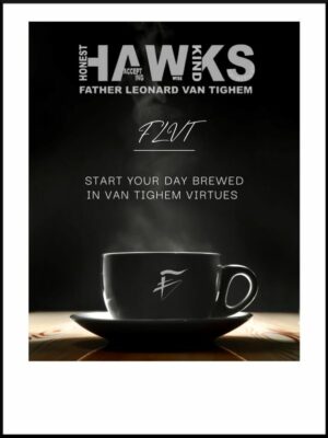 Father Leonard Van Tighem School Coffee with the Hawks logo on a black steaming coffee mug.