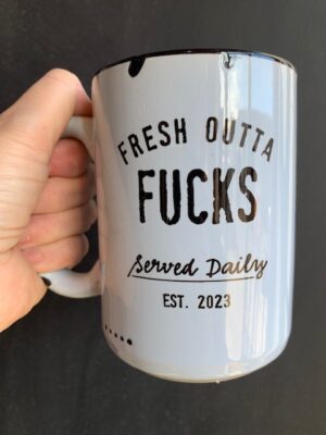 Prairie Chick Mug in blue with Fresh Outta Fucks Served Daily