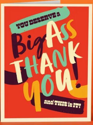 Red card with "You deserve a big ass thank you and this is it" on the front