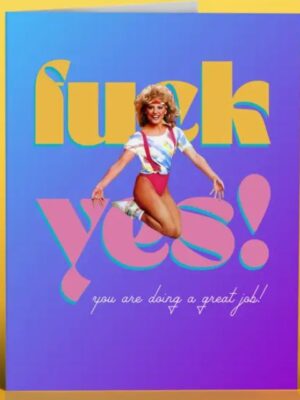 Card with purple background, 80's exercise woman jumping in front of text that reads "Fuck Yes! You are doing a great job!"