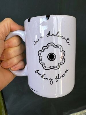 Purple Prairie Chick Mug with "I am a delicate fucking flower."