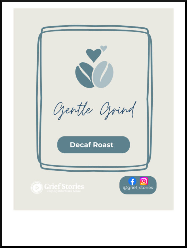 Grief Stories Decaf Coffee Fundraiser