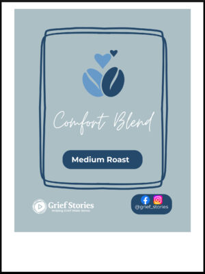 Grief Stories Medium Roast Coffee Fundraiser