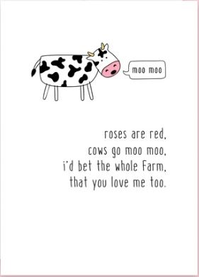 Prairie Chick Cards with a black & White cow and text "Roses are red, cows go moo moo, I'd bet the whole farm that you love me too", blank inside