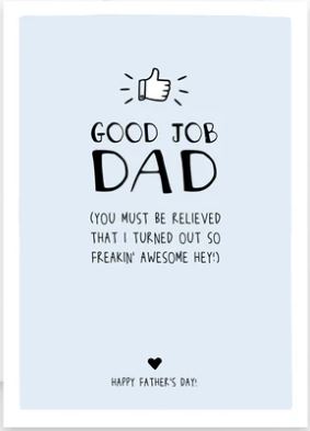 Prairie Chick Cards with blue front and a thumbs up and text "Good Job Dad. You mush be relieved that I turned out so freakin' awesome, hey. Happy father's day", blank inside