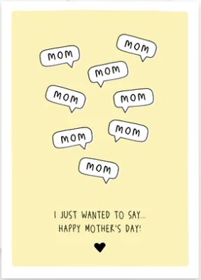 Prairie Chick Cards with yellow front and text "mom, mom, mom, mom, I just wanted to say happy mother's day", blank inside