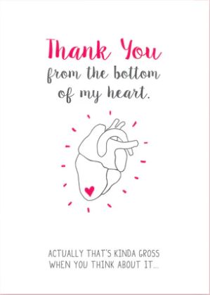 Prairie Chick Cards with an anatomical heart and text "Thank you from the bottom of my hear. Actually that's kinda gross when you think about it, ", blank inside