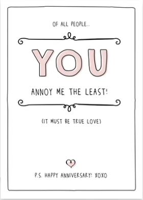Prairie Chick Cards with text "Of all the people, you annoy me the least! It must be true love. Ps. Happy anniversary", blank inside
