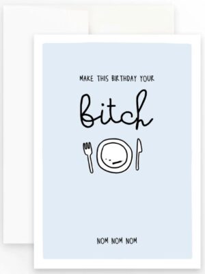Prairie Chick Card with blue background and a plate, fork and knife. Text reads "Make this birthday your bitch. Om nom nom."
