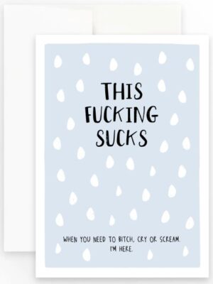 Prairie Chick Card with blue rainy background and text "This F***ing sucks. When you need to bitch, cry or scream, I'm here."