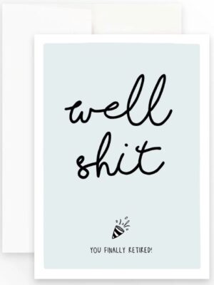 Prairie Chick Card with blue background and text "Well shit, you finally retired"