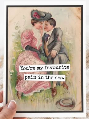 Raven's Rest Studio Card - You're My Favourite Pain in the Ass.