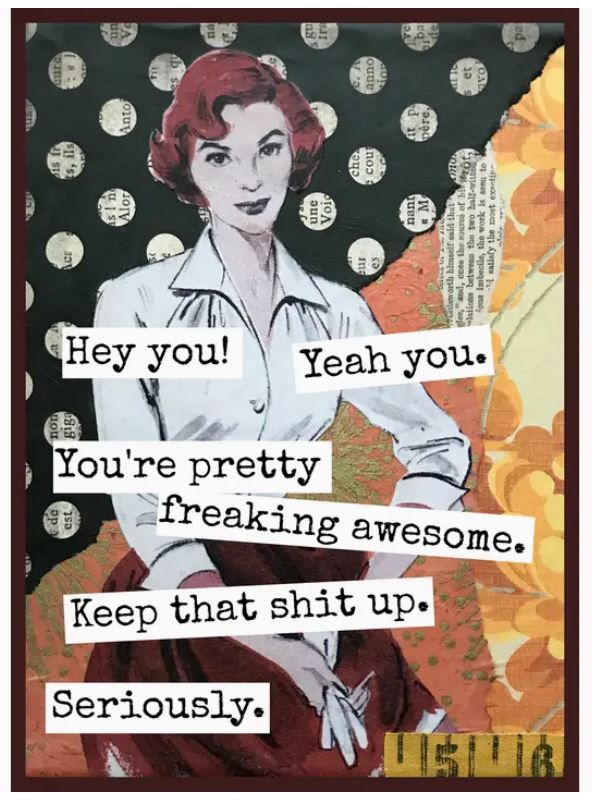 Raven's Rest Studio Greeting Card - "Hey you! Yeah, you. You're pretty freaking awesome. Keep that shit up. Seriously." Woman in vintage clothing in front of different textures of paper.