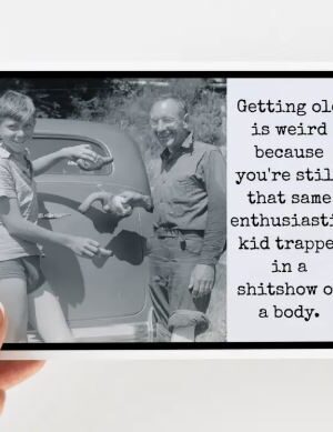 Raven's Rest Studio Greeting Card - "Getting old is weird because you're still that same enthusiastic kid trapped in a shitshow of a body." Birthday card with old man and young boy shaking hands in front of a vintage card.