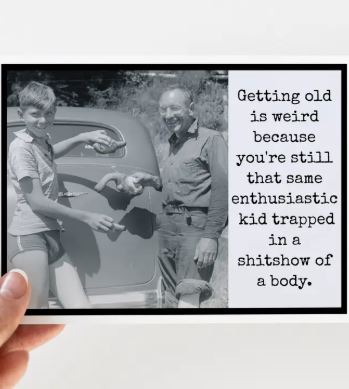 Raven's Rest Studio Greeting Card - "Getting old is weird because you're still that same enthusiastic kid trapped in a shitshow of a body." Birthday card with old man and young boy shaking hands in front of a vintage card.