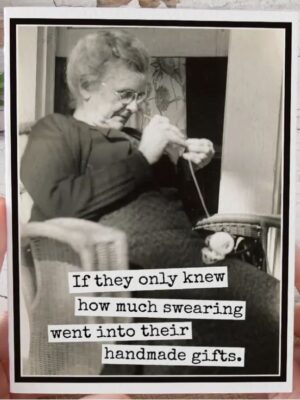 Raven's Rest Studio Greeting Card - "If they only knew how much swearing went into their handmade gifts." Older grandmother woman sewing in a chair. Birthday, christmas, anniversary card.