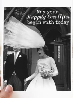 Raven's Rest Studio Card - May your happily ever after begin with today. Vintage bride and groom, bride's veil is blowing straight forward over his face.