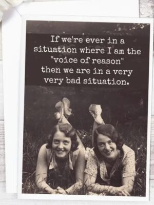 Raven's Rest Studio Greeting Card - "If we're ever in a situation where I'm the "voice of reason" then we are in a very bad situation.' Two vintage girls on their stomachs.