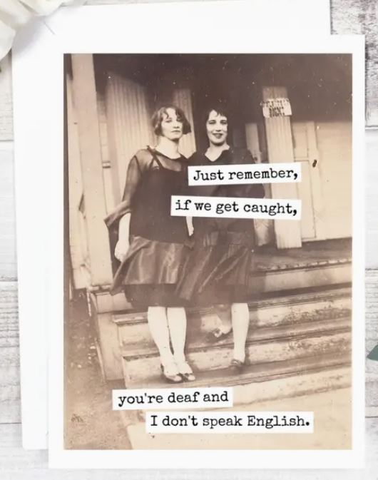 Raven's Rest Studio Greeting Card - "Just remember, if we get caught, you're deaf and I don't speak English." Two vintage girls on a step.