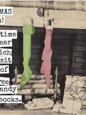 Raven's Rest Studio Christmas Card Christmas (Noun) The only time of year in which one can sit in front of a dead tree and eat candy out of socks.