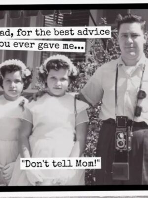 Raven's Rest Studio Father's Day Card Thanks Dad for the best advice you ever gave me. Don't tell mom.