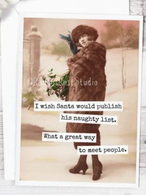 Raven's Rest Studio Christmas Card - I wish Santa would publish his naughty list. What a great way to meet people.