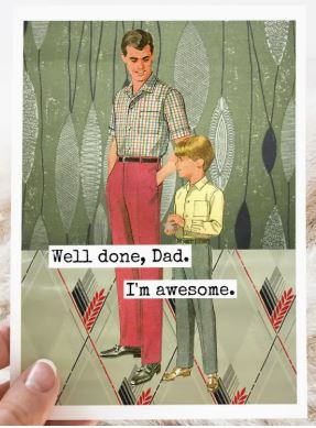 Raven's Rest Studio Father's Day Card - Well Done, Dad. I'm Awesome